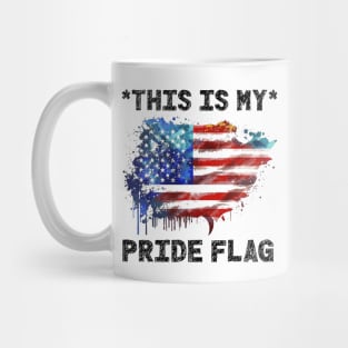 This Is My Pride Flag | 4th of July USA | American Patriotic Mug